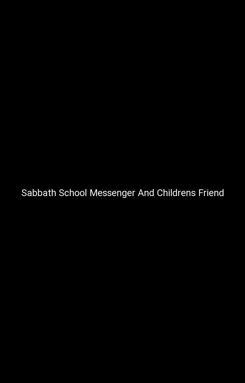 Sabbath School Messenger And Childrens Friend
